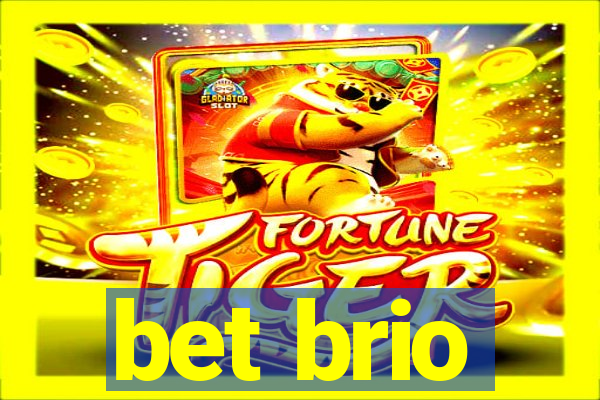 bet brio